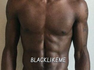 BLACKLIKEME