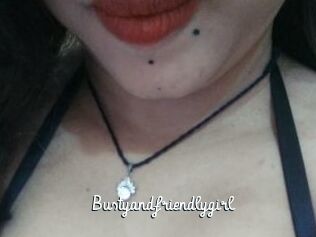 Bustyandfriendlygirl