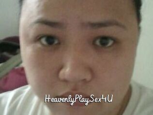 HeavenlyPlaySex4U